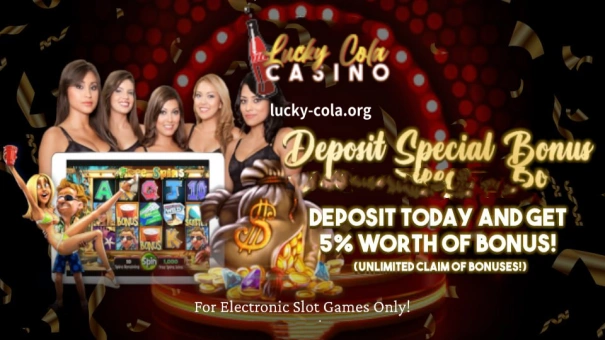 Naghahanap ng espesyal na deposito na bonus? Mag-sign up sa Lucky Cola ngayon at makakuha ng 5% na bonus sa iyong deposito.